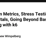 advanced-performance-engineering-mastering-custom-metrics-stress-testing-and-web-vitals-with-k6