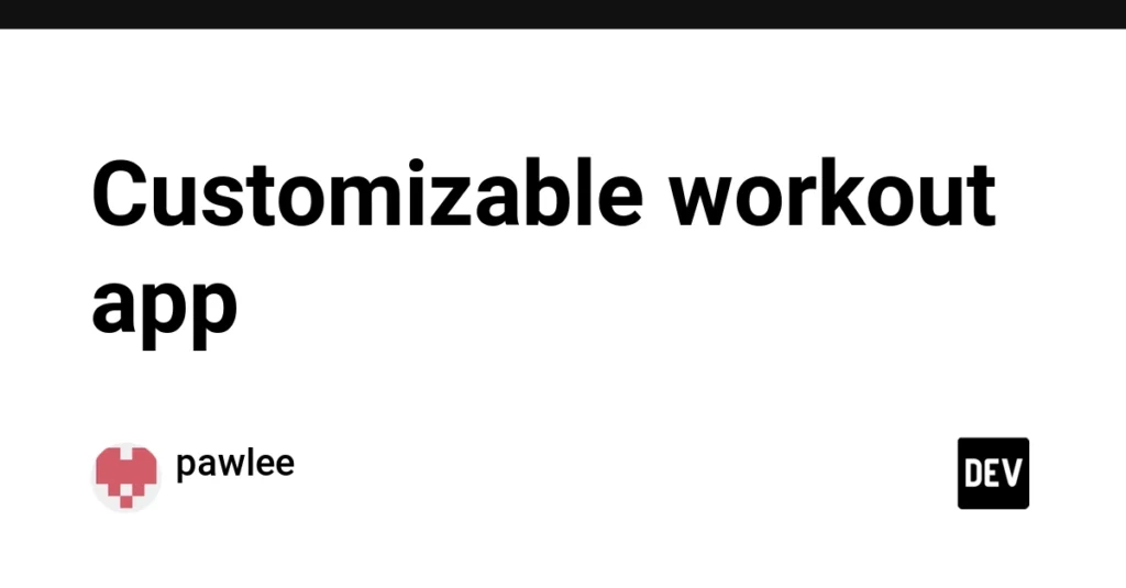 customizable-workout-app