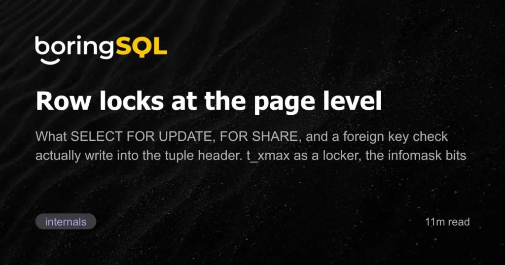 demystifying-postgresql-row-lock-internals-beyond-the-surface-of-mvcc-and-t_xmax