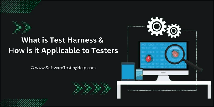 demystifying-the-test-harness-a-comprehensive-guide-for-modern-software-testers-and-developers