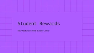 empowering-the-next-generation-of-cloud-and-ai-innovators-inside-the-aws-builder-center-student-rewards-initiative
