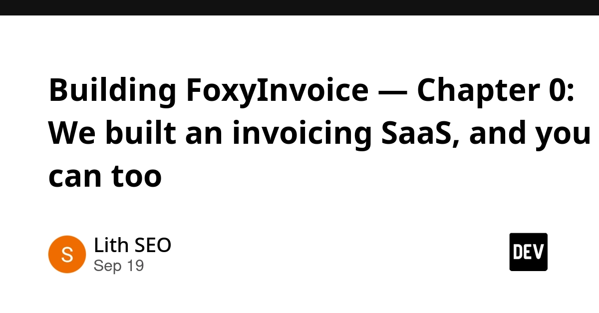 inside-foxyinvoice-a-transparent-open-source-masterclass-in-building-scaling-and-operating-a-real-world-saas