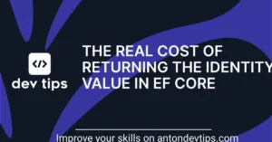 unveiling-the-performance-bottleneck-the-real-cost-of-returning-identity-values-in-entity-framework-core
