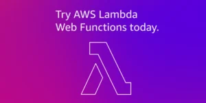 aws-transforms-serverless-development-the-comprehensive-guide-to-lambda-web-functions