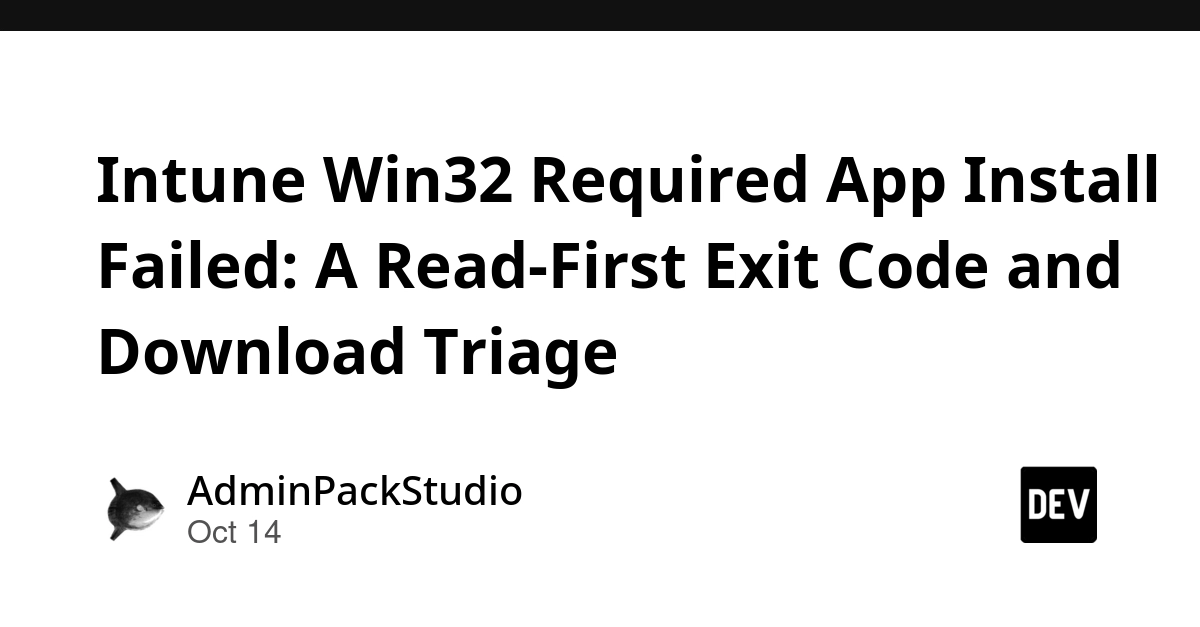 decoding-failure-a-definitive-guide-to-troubleshooting-intune-win32-app-deployment-errors