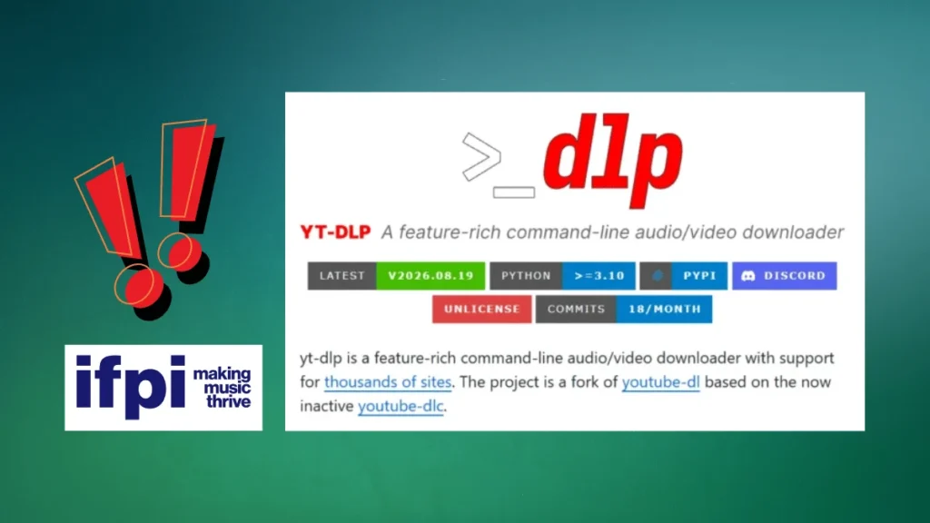 the-open-source-conundrum-why-the-ifpi-is-targeting-yt-dlp-for-eu-piracy-blacklisting