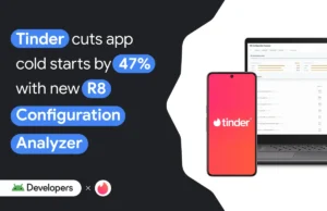 unlocking-performance-how-tinder-revolutionized-its-android-architecture-with-the-r8-configuration-analyzer